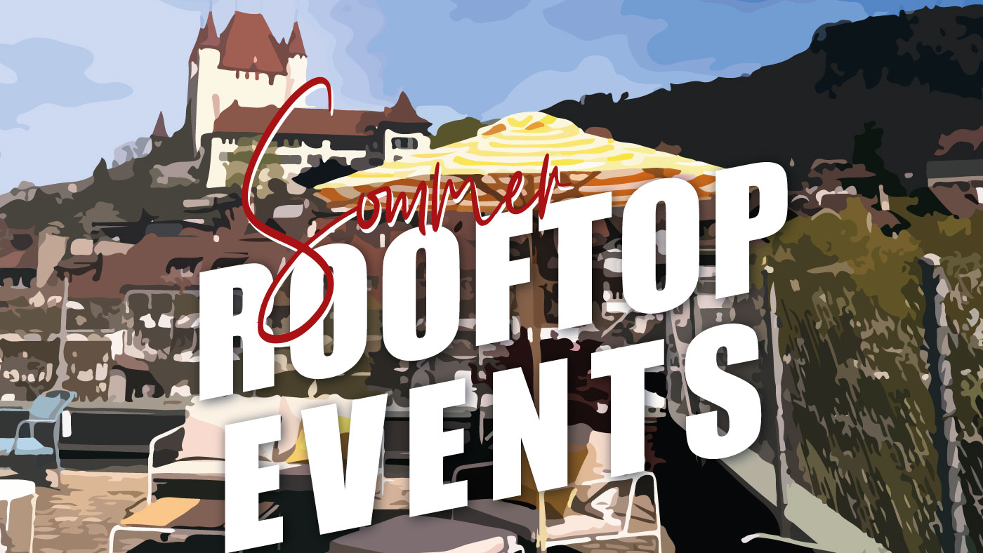 Sommer Rooftop Events: Erleben Sie den Sommer hoch über den Dächern von Thun!